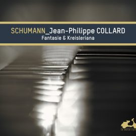 Schumann Fantasie und Kreisleriana JP Collard