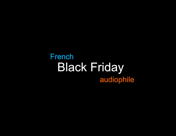 French Black Friday audiophile