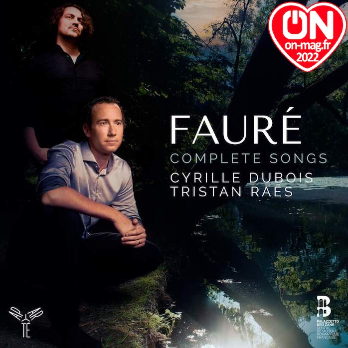 CD : Cyrille Dubois & Tristan Raës interprètent les mélodies de Fauré 